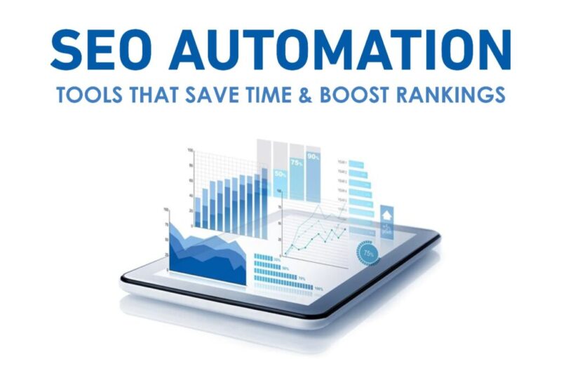 SEO Automation: Tools That Save Time & Boost Rankings